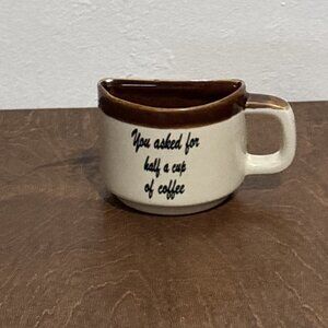 VTG "You asked for Half a Cup of Coffee" Mug Travel Souvenir